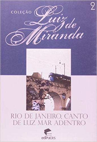Rio De Janeiro, Canto De Luz Mar A Dentro - Volume 2. Coleção Luiz De Miranda