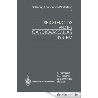 Sex Steroids and the Cardiovascular System (Ernst Schering Foundation Symposium Proceedings) [Kindle-editie]