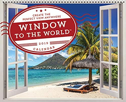 2019 Window to the World (TM): Create the Perfect View Anywhere
