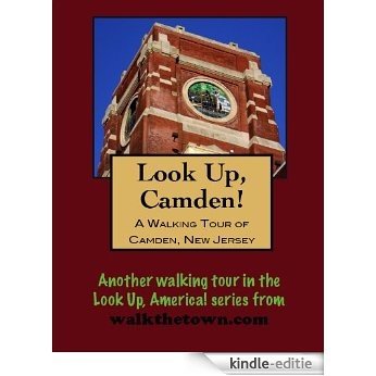 A Walking Tour of Camden, New Jersey (Look Up, America!) (English Edition) [Kindle-editie]