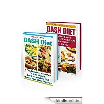 DASH DIET BOX SET 2 IN 1: 2 Effective Dash Diet Plans To Lose Weight Fast and Get Healthy: (dash diet weight loss solution, dash diet for weight loss, ... eating, healthy living)) (English Edition) [Kindle-editie]