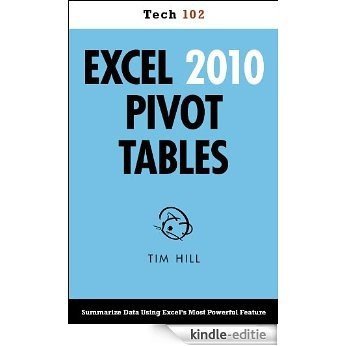 Excel 2010 Pivot Tables (Tech 102) (English Edition) [Kindle-editie]