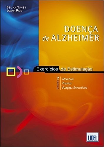 Doença de Alzheimer. Exercícios de Estimulação - Volume 2