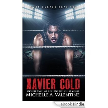 Xavier Cold (Hard Knocks Book Two) (Hard Knocks Book Series 2) (English Edition) [eBook Kindle]