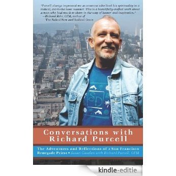 Conversations with Richard Purcell: The Adventures and Reflections of a San Francisco Renegade Priest (English Edition) [Kindle-editie]