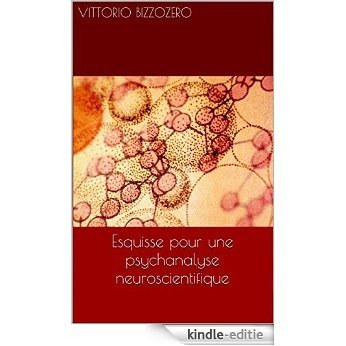 Esquisse pour une psychanalyse neuroscientifique (French Edition) [Kindle-editie]