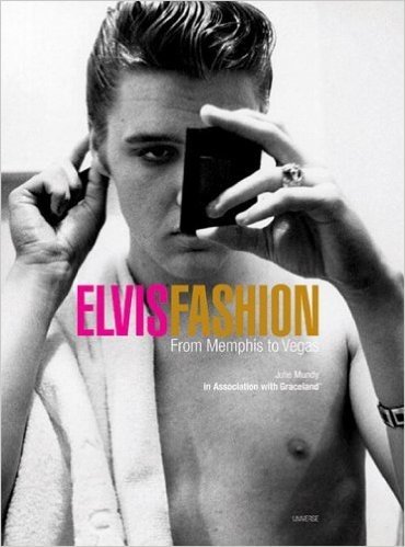 Elvis(r) Fashion: From Memphis to Vegas