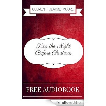Twas the Night before Christmas: By Clement Clarke Moore: Illustrated (English Edition) [Kindle-editie]