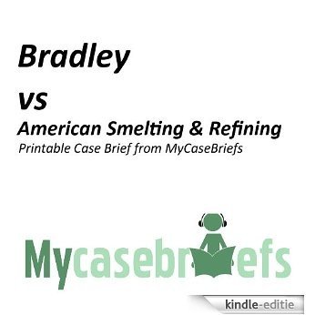 Bradley vs American Smelting & Refining Printable Case Brief from MyCaseBriefs (Torts) (English Edition) [Kindle-editie]