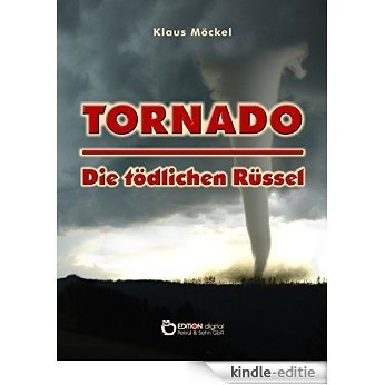 Tornado - Die tödlichen Rüssel: Fantastischer Roman [Kindle-editie]