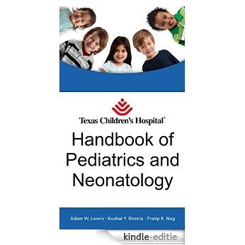 Texas Children's Hospital Handbook of Pediatrics and Neonatology [Kindle-editie]