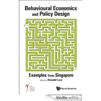 Behavioural Economics and Policy Design:Examples from Singapore [Kindle-editie]