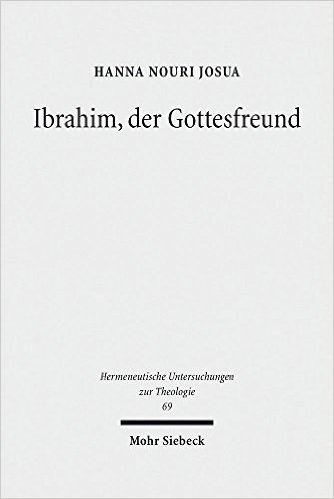 Ibrahim, Der Gottesfreund: Idee Und Problem Einer Abrahamischen Okumene