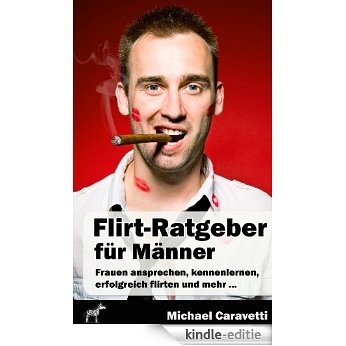 Flirt-Ratgeber für Männer (German Edition) [Kindle-editie]