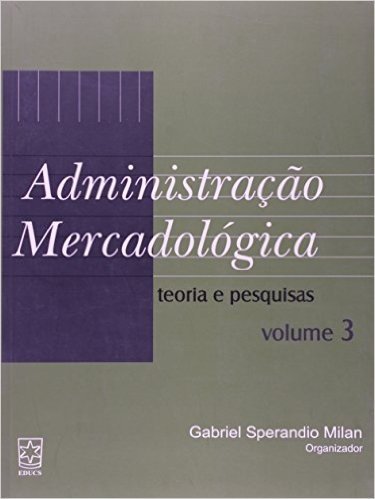 Administracao Mercadologica. Teoria E Pesquisas - Volume 3