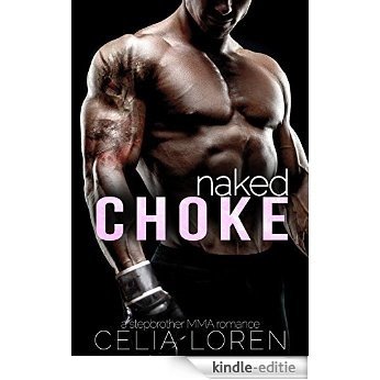Naked Choke (A Stepbrother MMA Romance) (English Edition) [Kindle-editie] beoordelingen