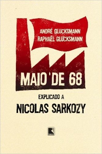 Maio De 68. Explicado A Nicolas Sarkozy