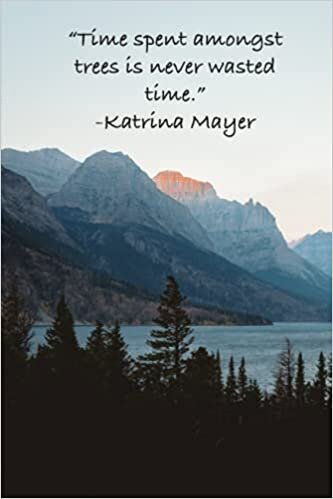 indir &quot;Time Spent Amongst The Trees&quot; Quote | Glacier National Park Journal: Journal to document hikes, wildlife, moments of gratitude, and general notes.