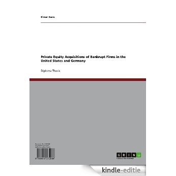 Private Equity Acquisitions of Bankrupt Firms in the United States and Germany [Kindle-editie]