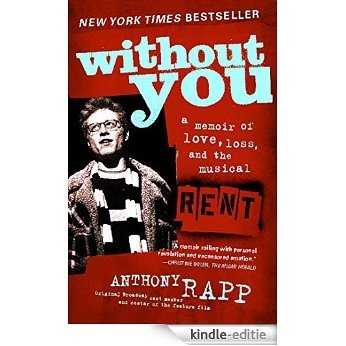 Without You: A Memoir of Love, Loss, and the Musical Rent (English Edition) [Kindle-editie]