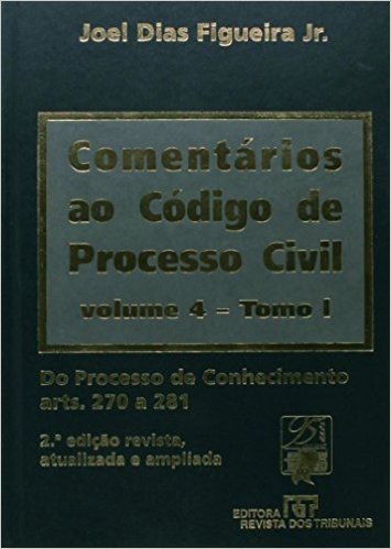 Comentários ao Código de Processo Civil - Volume 4. Tomo I
