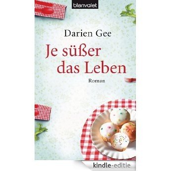 Je süßer das Leben: Roman (German Edition) [Kindle-editie]