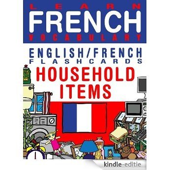 Learn French Vocabulary - Household items - English/French Flashcards (FLASHCARD EBOOKS) (English Edition) [Kindle-editie]