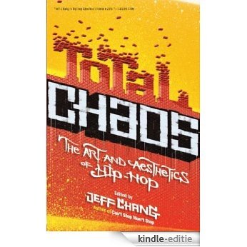 Total Chaos: The Art and Aesthetics of Hip-Hop [Kindle-editie]