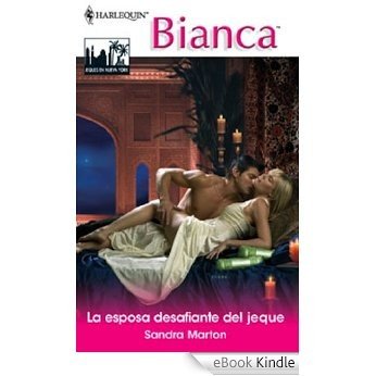 La esposa desafiante del jeque (Bianca) [eBook Kindle]