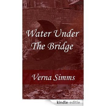 Water Under the Bridge (English Edition) [Kindle-editie]