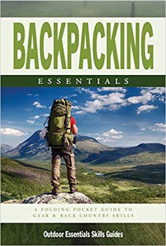 Backpacking Essentials: A Waterproof Folding Pocket Guide to Gear & Back Country Skills (Outdoor Essentials Skills Guide)