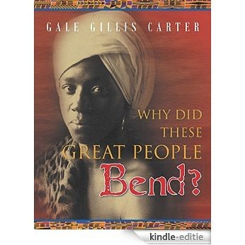 Why Did These Great People Bend? (English Edition) [Kindle-editie]