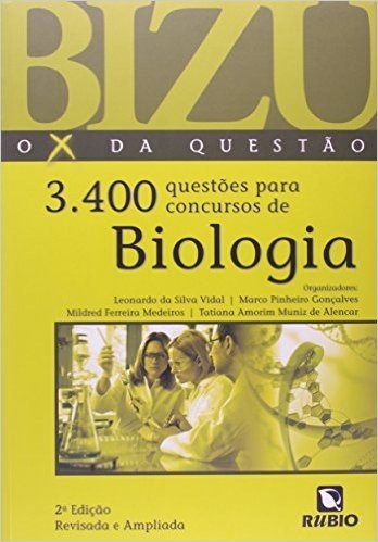 3.400 Questões Para Concursos de Biologia - Coleção Bizu, o X da Questão