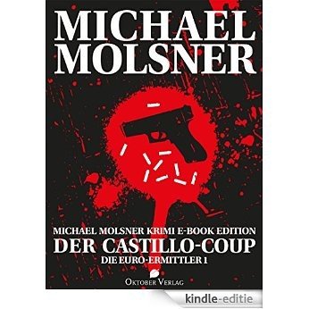 Der Castillo-Coup: Die Euro-Ermittler 1 (German Edition) [Kindle-editie]