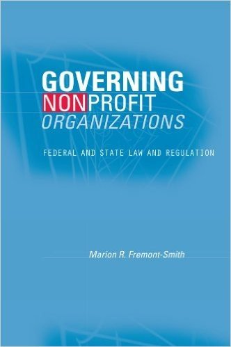 Governing Nonprofit Organizations: Federal and State Law and Regulation