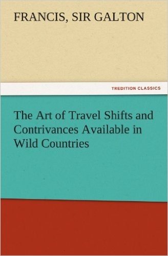 The Art of Travel Shifts and Contrivances Available in Wild Countries
