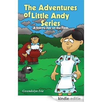 A Stormy Day on the Farm (The Adventures of Little Andy Series Book 1) (English Edition) [Kindle-editie]