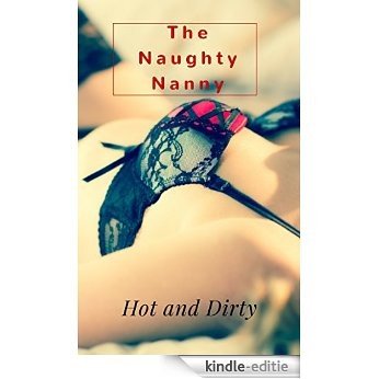 The Naughty Nanny: Hot and Dirty (English Edition) [Kindle-editie]