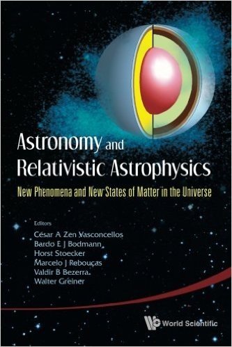 Astronomy and Relativistic Astrophysics: New Phenomena and New States of Matter in the Universe