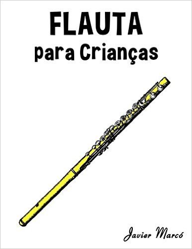 Flauta Para Criancas: Cancoes de Natal, Musica Classica, Cancoes Infantis E Cancoes Folcloricas!