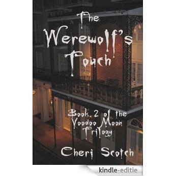 The Werewolf's Touch: Book 2 in the Voodoo Moon Trilogy (English Edition) [Kindle-editie]