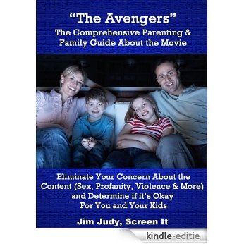 "The Avengers" The Comprehensive Parenting & Family Guide About the Movie (Screen It Singles) (English Edition) [Kindle-editie]