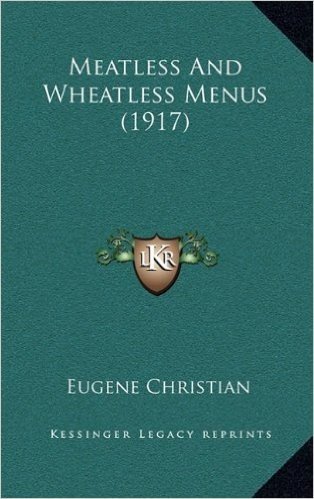 Meatless and Wheatless Menus (1917)