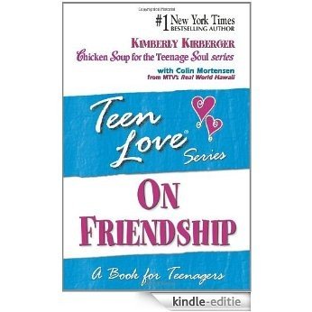 Teen Love: On Friendship: A Book for Teenagers [Kindle-editie]