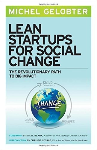 Lean Startups for Social Change: The Revolutionary Path to Big Impact baixar