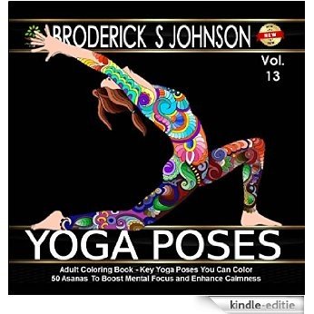 Key Yoga Poses You Can Color: 50 Asanas To Boost Mental Focus and Enhance Calmness (Adult Coloring Books - Art Therapy for The Mind Book 13) (English Edition) [Kindle-editie] beoordelingen