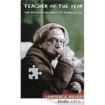 Teacher of the Year: The Mystery and Legacy of Edwin Barlow (English Edition) [Kindle-editie]