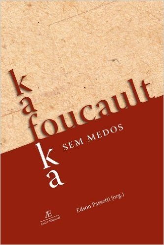 Kafka Foucault, Sem Medos