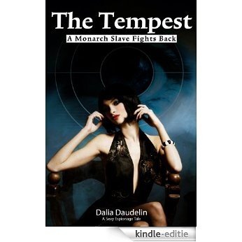 The Tempest: A Monarch Slave Fights Back (A Sexy Espionage Tale) (The Mind Control System Book 2) (English Edition) [Kindle-editie]