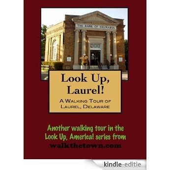A Walking Tour of Laurel, Delaware (Look Up, America!) (English Edition) [Kindle-editie]